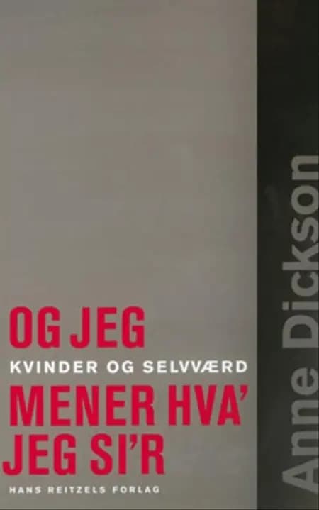 - og jeg mener hva' jeg si'r af Anne Dickson