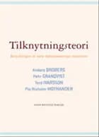 Tilknytningsteori af Anders Broberg, Pehr Granqvist og Tord Ivarsson