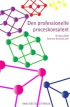 Den professionelle proceskonsulent af Kristian Dahl og Andreas Granhof Juhl