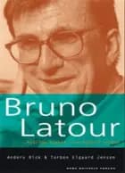Bruno Latour af Anders Blok og Torben Elgaard Jensen