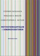 Motivationssamtalen i sundhedssektoren af Stephen Rollnick, William R. Miller og Christopher C. Butler