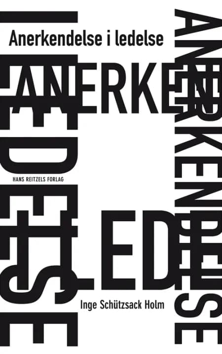 Anerkendelse i ledelse af Inge Schützsack Holm