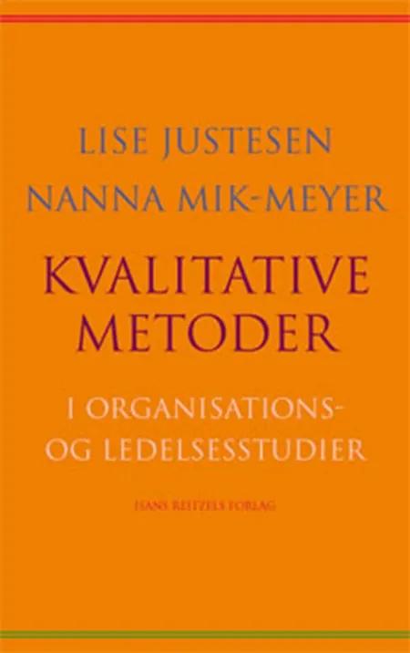 Kvalitative metoder i organisations- og ledelsesstudier af Lise Justesen