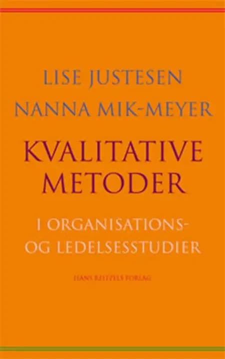 Kvalitative metoder i organisations- og ledelsesstudier af Nanna Mik-Meyer
