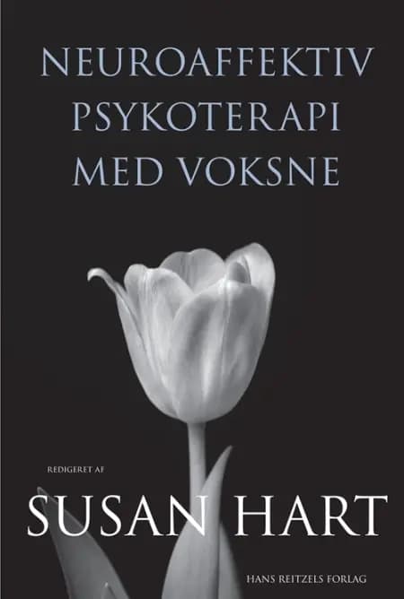 Neuroaffektiv psykoterapi med voksne af Susan Hart