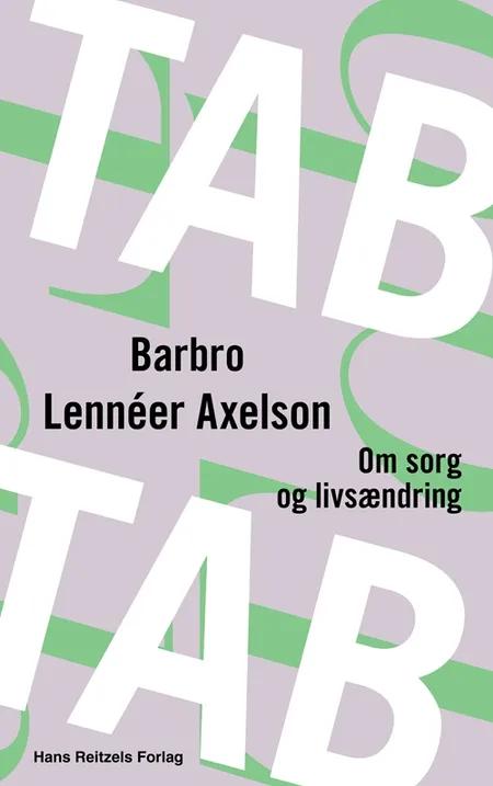 Tab - om sorg og livsændring af Barbro Lennéer Axelson