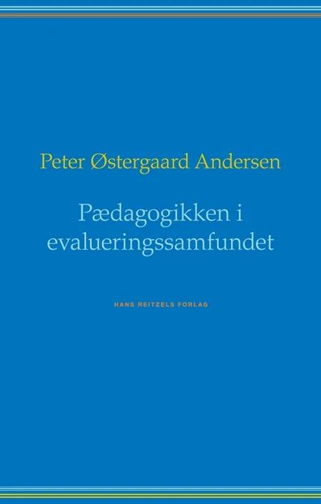 Pædagogikken i evalueringssamfundet af Peter Østergaard Andersen