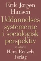 Uddannelsessystemerne i sociologisk perspektiv af Erik Jørgen Hansen