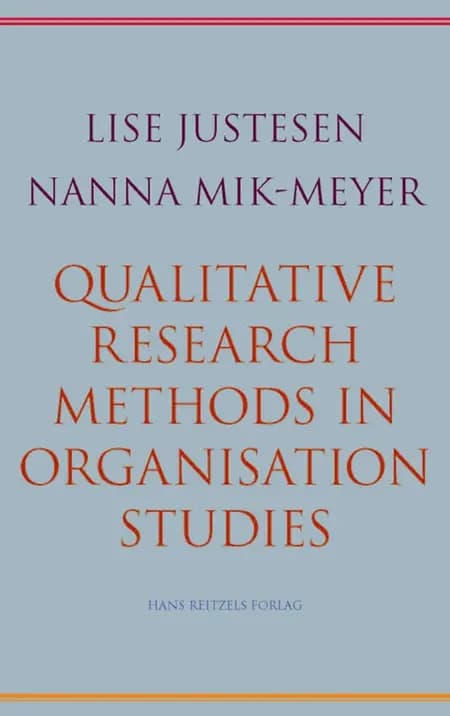 Qualitative research methods in organisation studies af Nanna Mik-Meyer