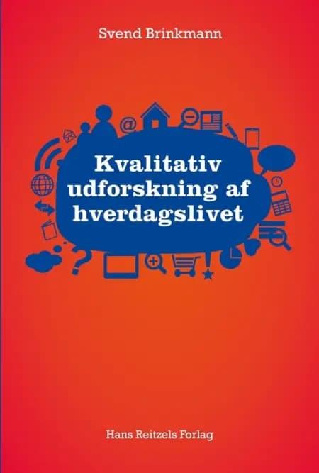 Kvalitativ udforskning af hverdagslivet af Svend Brinkmann