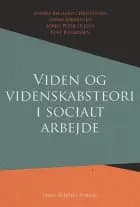 Viden og videnskabsteori i socialt arbejde af Anders Bøggild Christensen, Søren Peter Olesen og Sabine Jørgensen