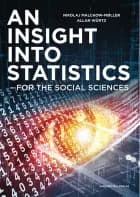 An insight into statistics for the social sciences af Nikolaj Malchow-Møller og Allan Würtz
