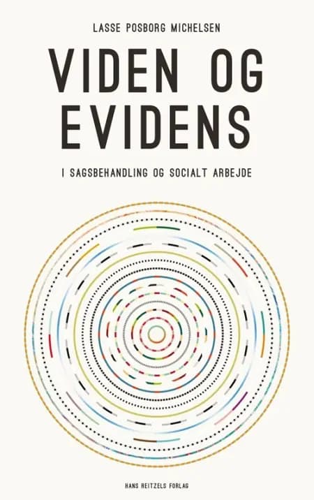 Viden og evidens - i sagsbehandling og socialt arbejde af Lasse Posborg Michelsen