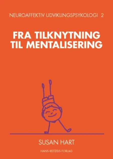 Fra tilknytning til mentalisering af Susan Hart