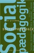 Socialpædagogik - en grundbog af Birgit Kirkebæk, Jan Jaap Rothuizen og Ditte Sørensen