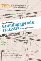 Grundlæggende statistik - for markedsføring og salg af Kenneth Hansen