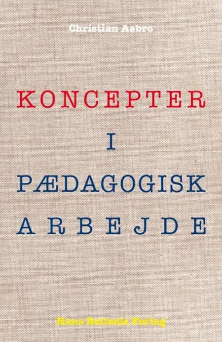 Koncepter i pædagogisk arbejde af Christian Aabro