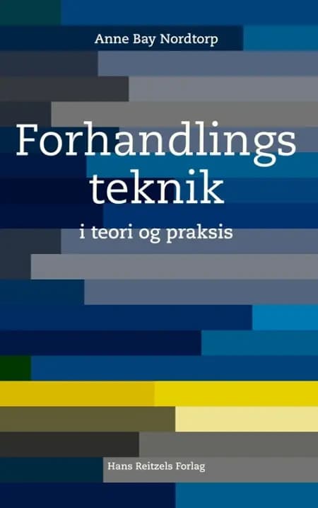 Forhandlingsteknik i teori og praksis af Anne Bay Nordtorp
