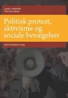 Politisk protest, aktivisme og sociale bevægelser af Lasse Lindekilde og Thomas Olesen