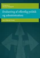 Evaluering af offentlig politik og administration af Thomas Bredgaard, Bente Bjørnholt og Kelvin Baadsgaard