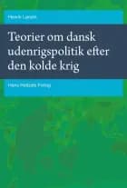 Teorier om dansk udenrigspolitik efter den kolde krig