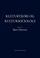 Kulturteori og kultursociologi af Anne Scott Sørensen, Anders Petersen og Henning Mathias Goldbæk