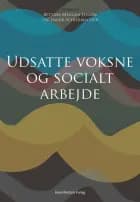 Udsatte voksne og socialt arbejde af Peter Bundesen, Kristian Fahnøe og Flora Ghosh