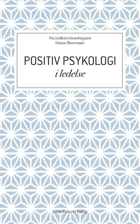 Positiv psykologi i ledelse af Pia Lindkvist Knærkegaard