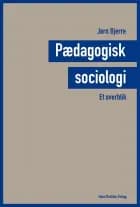 Pædagogisk sociologi - et overblik af Jørn Bjerre