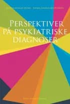 Perspektiver på psykiatriske diagnoser af Bettina Myggen Jensen og Fatima Lindegaard Petersen