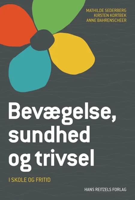 Bevægelse, sundhed og trivsel - i skole og fritid af Mathilde Sederberg