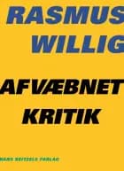 Afvæbnet kritik af Rasmus Willig