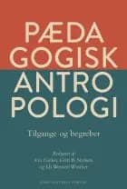 Pædagogisk antropologi af Cathrine Hasse, Charlotte Palludan og Eva Gulløv