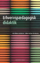 Erhvervspædagogisk didaktik af Ole Dibbern Andersen og Albert Astrup Christensen