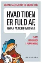 Hvad tiden er fuld af, flyder munden over med af Anders Elsig og Michael Kjær Ejstrup