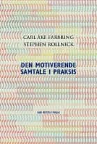 Den motiverende samtale i praksis af Carl Åke Farbring og Stephen Rollnick
