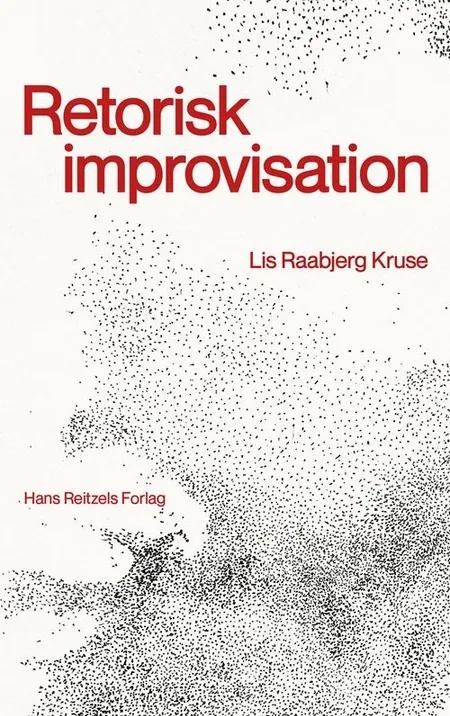 Retorisk improvisation af Lis Raabjerg Kruse