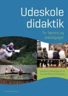Udeskoledidaktik af Kirsten Bak Andersen, Malene Bendix og Peter Bentsen
