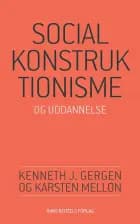 Socialkonstruktionisme og uddannelse af Karsten Mellon og Kenneth J. Gergen