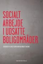 Socialt arbejde i udsatte boligområder af Annika Agger, Hans Thor Andersen og Louise Glerup Aner