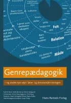 Genrepædagogik - og andre nye veje i læse- og skriveundervisningen af Kathrin Bock, Helle Bundgaard Svendsen og Helle Bonderup Grene