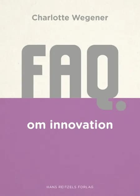 FAQ om innovation af Charlotte Wegener
