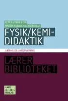 Fysik/kemididaktik af Peter Norrild, Erik Jørgensen og Martin Krabbe Sillasen