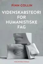 Videnskabsteori for humanistiske fag af Finn Collin
