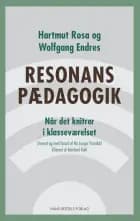Resonanspædagogik af Hartmut Rosa og Wolfgang Endres