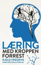 Læring med kroppen forrest af Kjeld Fredens