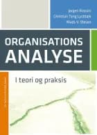 Organisationsanalyse i teori og praksis af Jørgen Rossini, Mads Vestergaard Olesen og Christian Tang Lystbæk
