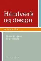 Håndværk og design. En fagmetodik af Hanne Schneider og Stig Pedersen