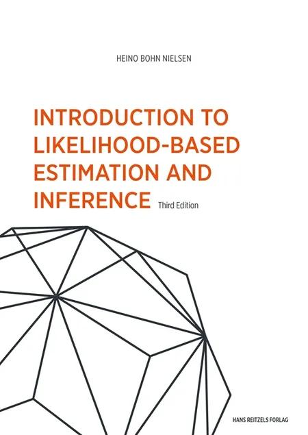 Introduction to Likelihood-Based Estimation and Inference af Heino Bohn Nielsen
