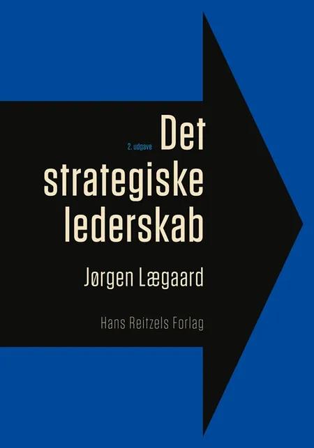 Det strategiske lederskab af Jørgen Lægaard